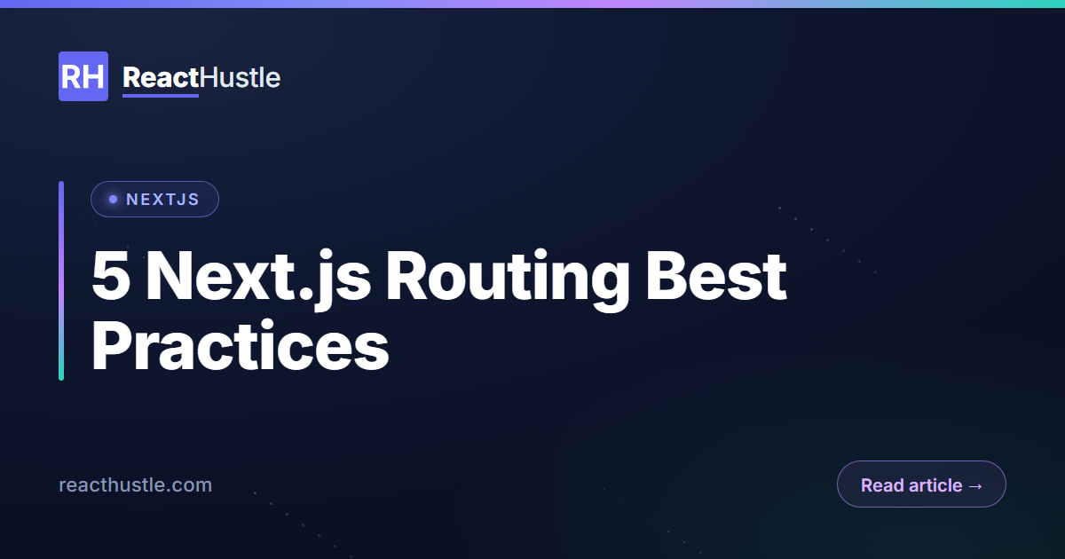 5 Next.js Routing Best Practices