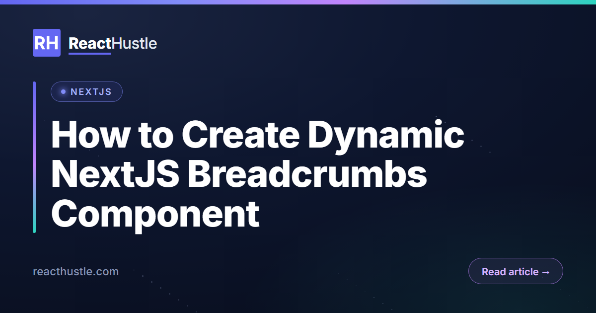 How to Create Dynamic NextJS Breadcrumbs Component