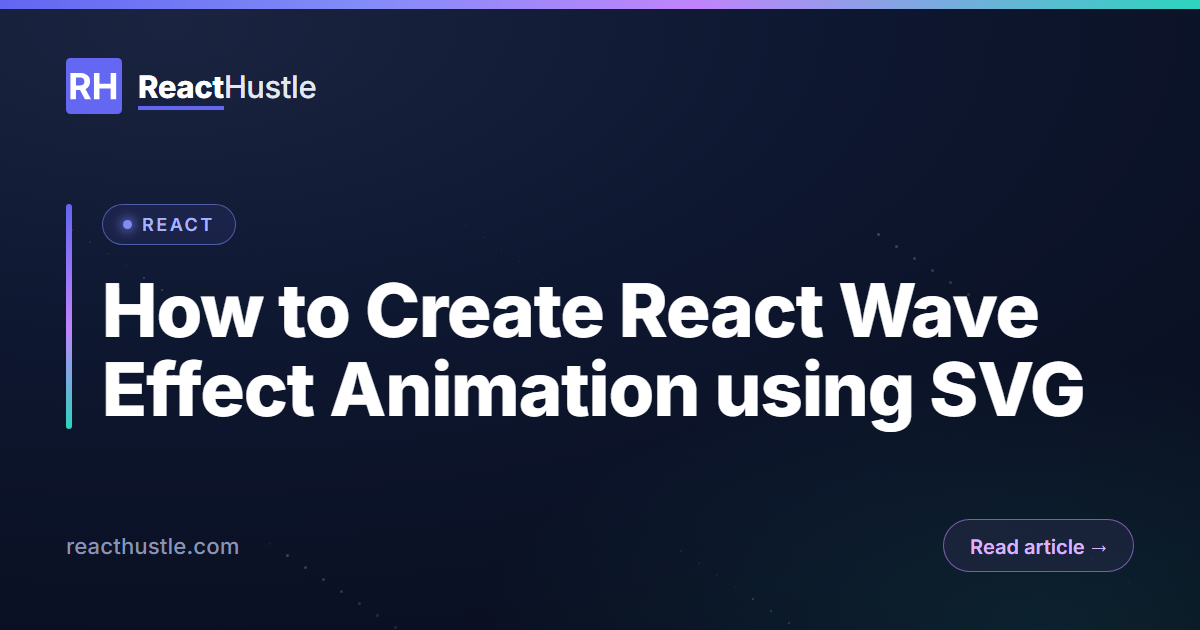 How to Create React Wave Effect Animation using SVG 