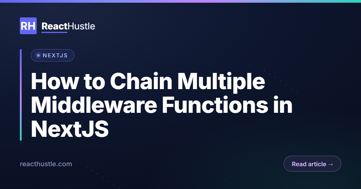 How to Chain Multiple Middleware Functions in NextJS How to Chain Multiple Middleware Functions in NextJS
