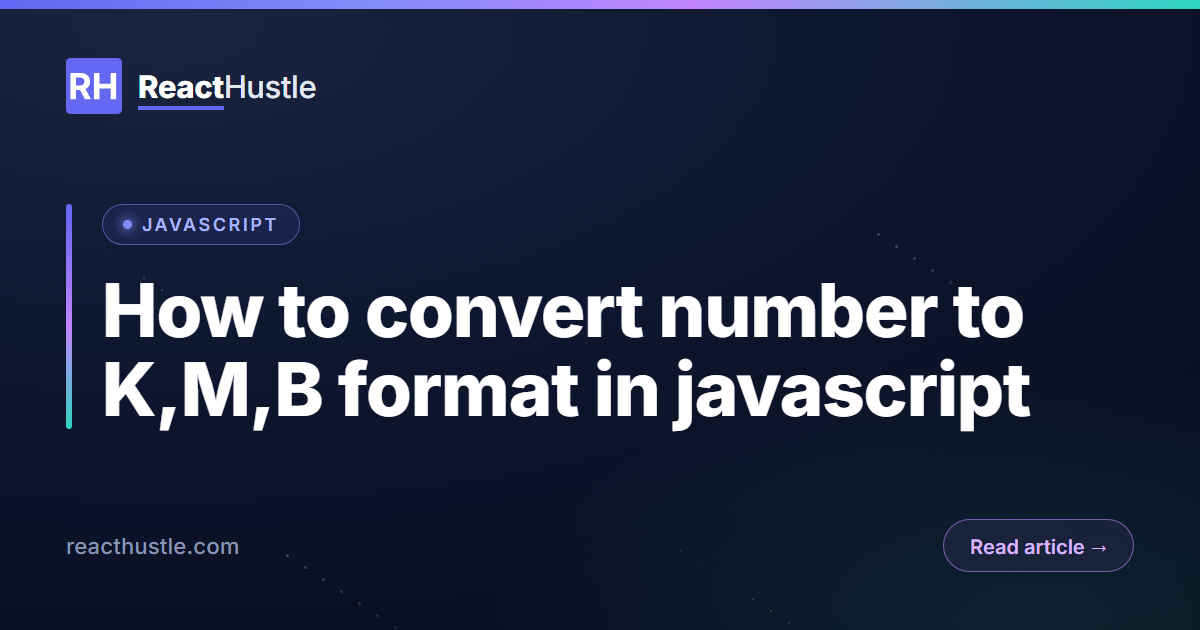 How to convert number to K,M,B format in javascript