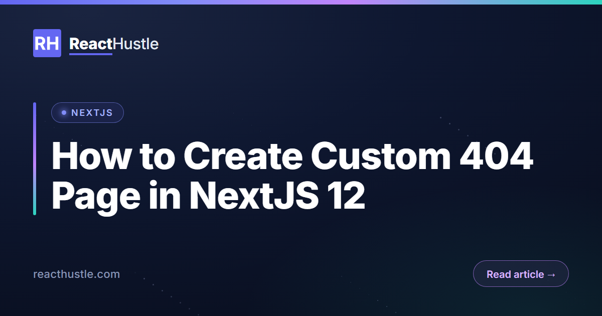 How to Create Custom 404 Page in NextJS 12