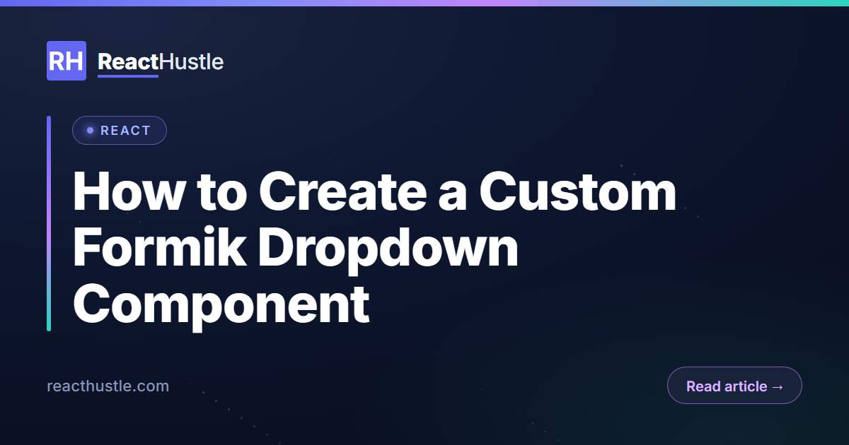 How to Create a Custom Formik Dropdown Component
