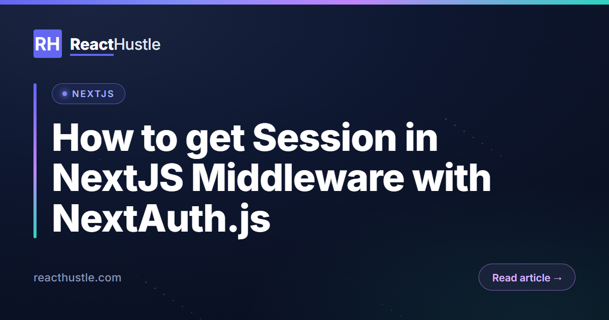 How to get Session in NextJS Middleware with NextAuth.js