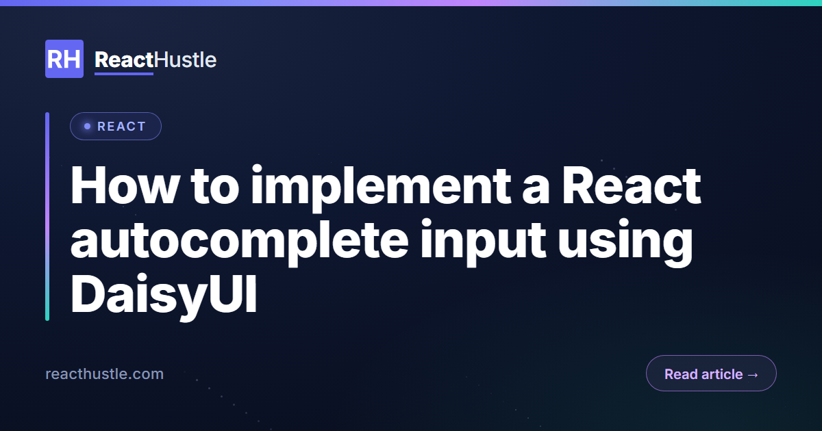 How to implement a React autocomplete input using DaisyUI