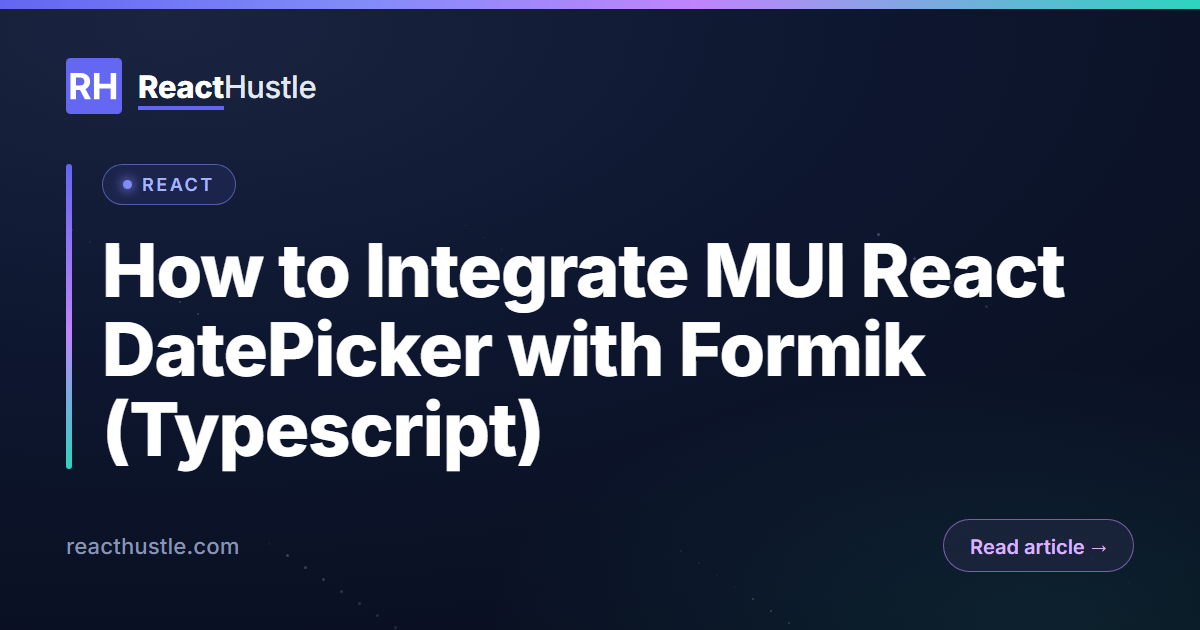How to Integrate MUI React DatePicker with Formik (Typescript)