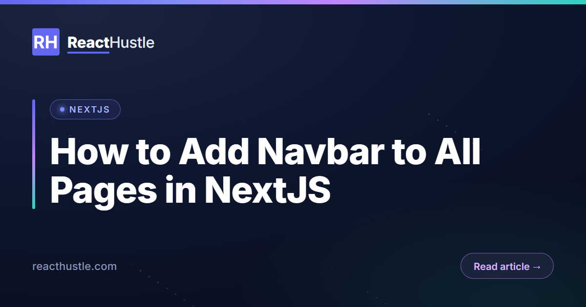 How to Add Navbar to All Pages in NextJS