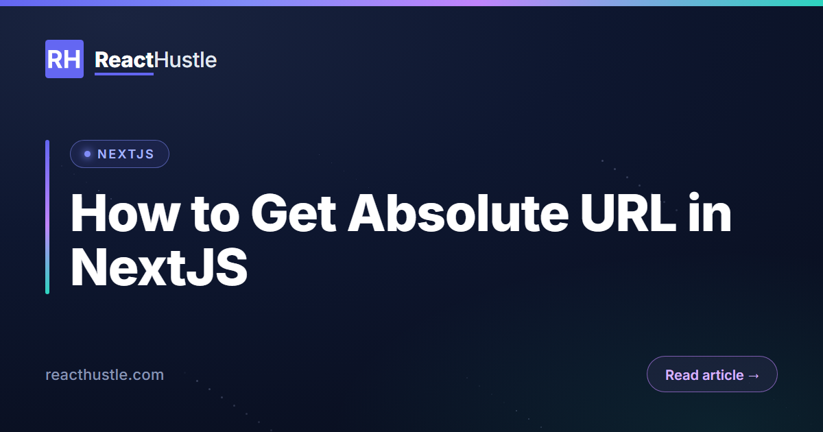 How to Get Absolute URL in NextJS