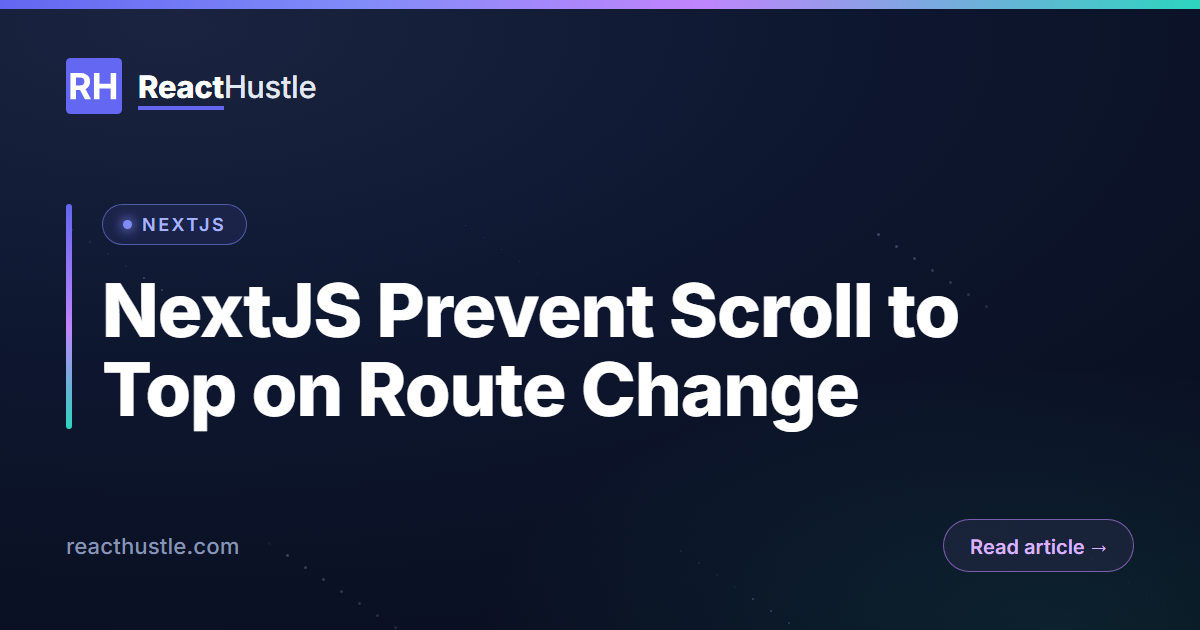 NextJS Prevent Scroll to Top on Route Change