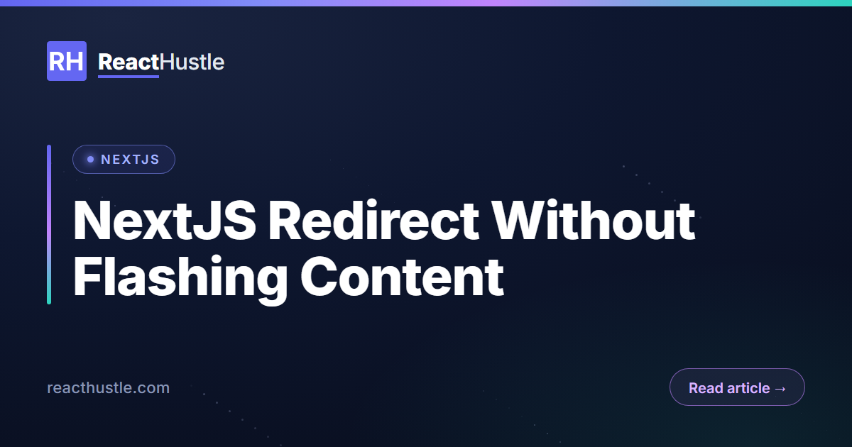 NextJS Redirect Without Flashing Content