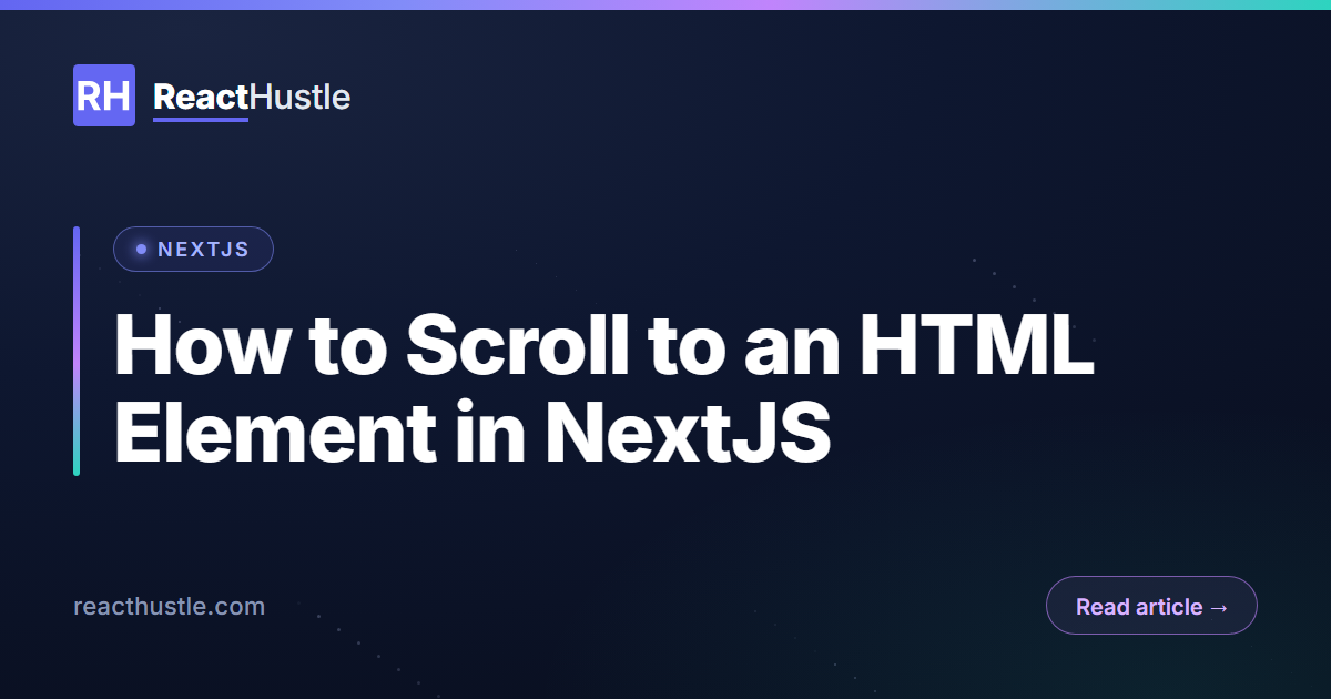 How to Scroll to an HTML Element in NextJS