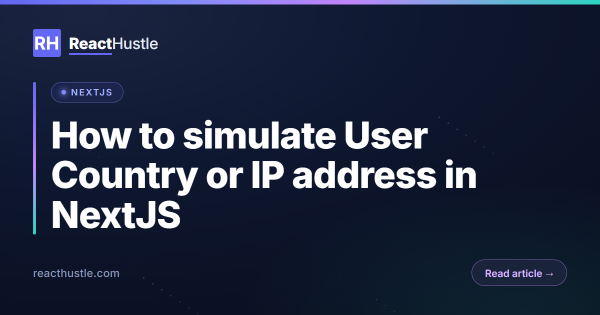 How to simulate User Country or IP address in NextJS