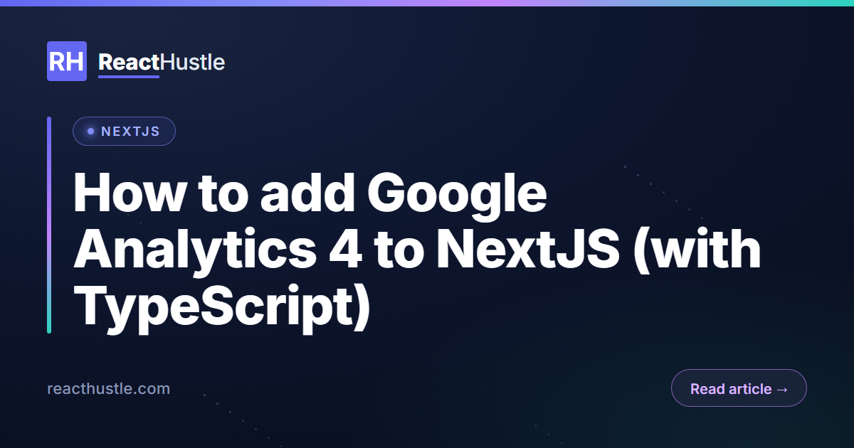 How to add Google Analytics 4 to NextJS (with TypeScript)