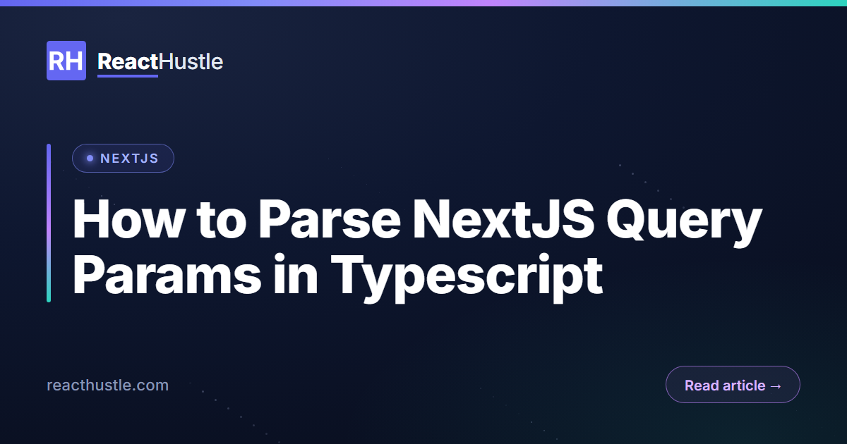 How to Parse NextJS Query Params in Typescript