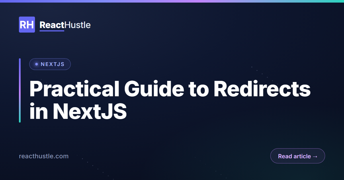 Practical Guide to Redirects in NextJS