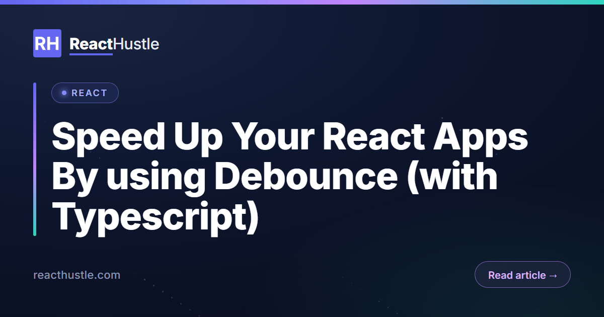 Speed Up Your React Apps By using Debounce (with Typescript)